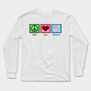 Peace Love Manicure Long Sleeve T-Shirt